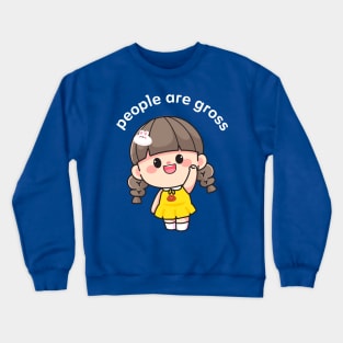 People are Gross Crewneck Sweatshirt